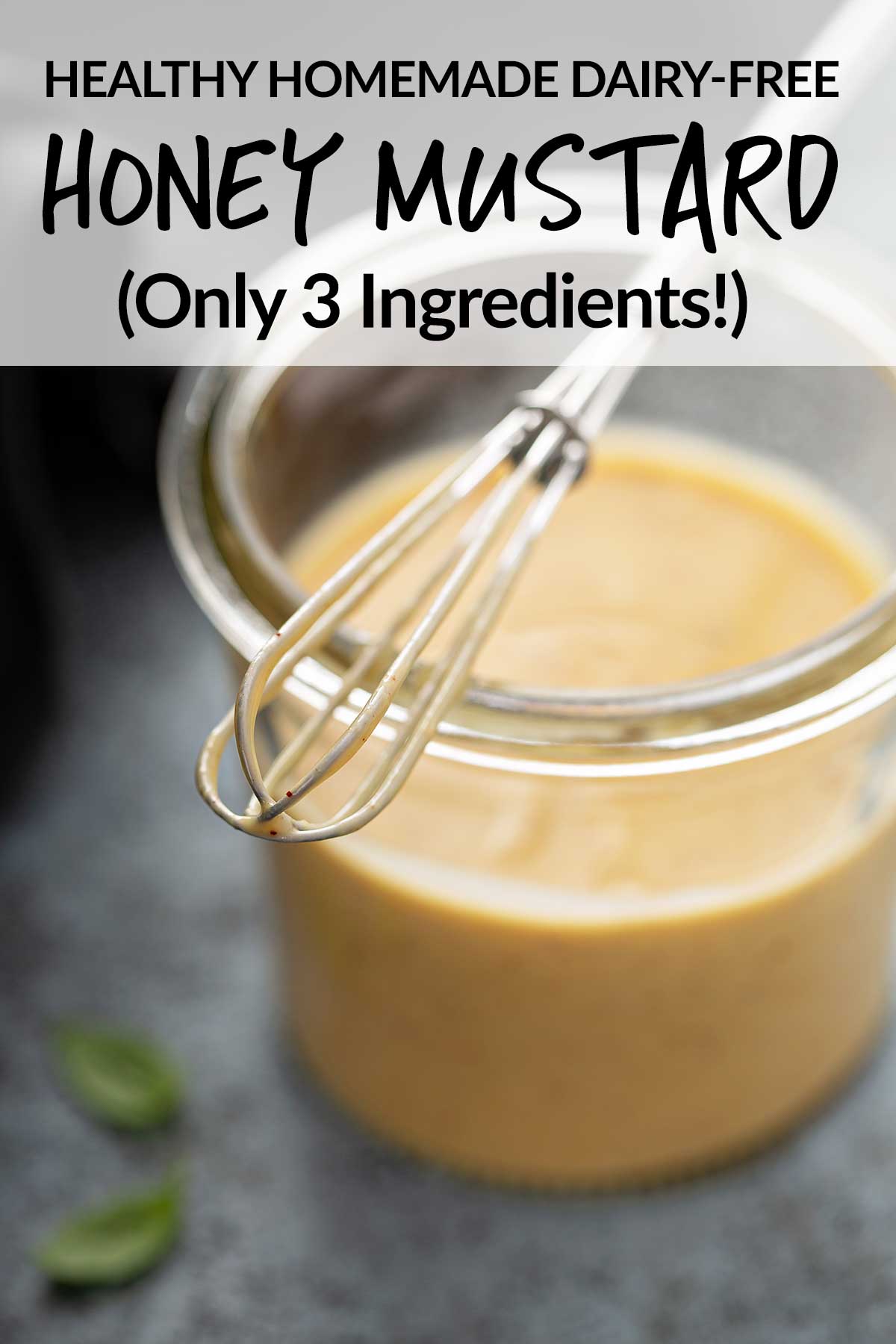 Healthy Homemade Dairyfree Honey Mustard (3 Ingredients!)