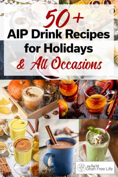 50+ AIP Drink Recipes for Holidays & All Occasions