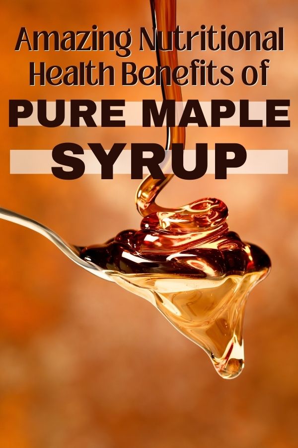 Amazing Nutritional Health Benefits of Pure Maple Syrup