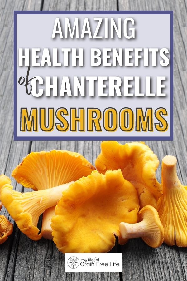 Amazing Health Benefits of Chanterelle Mushrooms