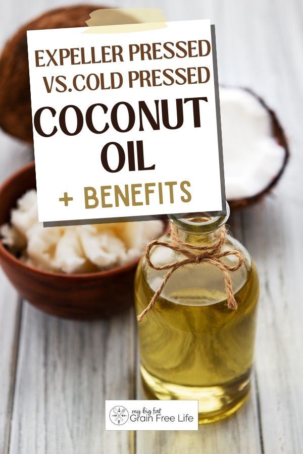 Expeller Pressed Vs Cold Pressed Coconut Oil + Benefits