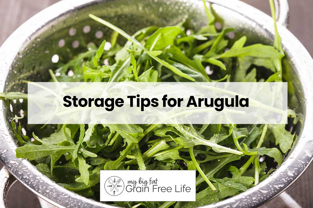 Storage Tips for Arugula