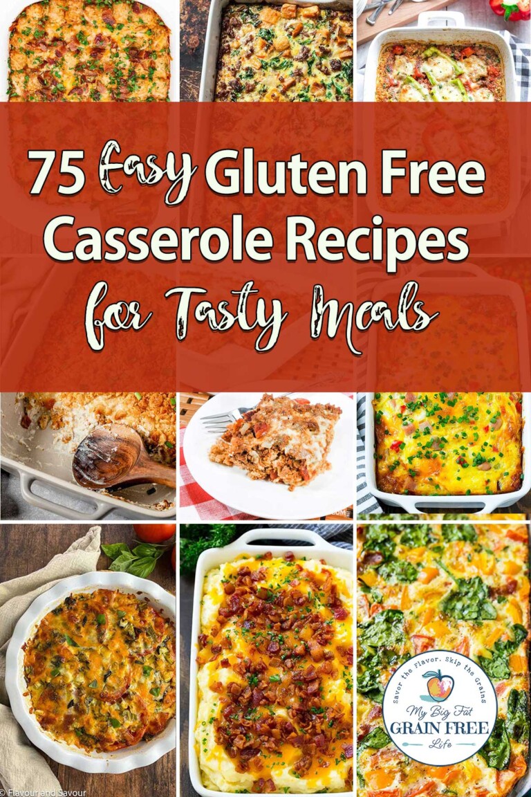 75 Easy Gluten Free Casserole Recipes for Tasty Meals