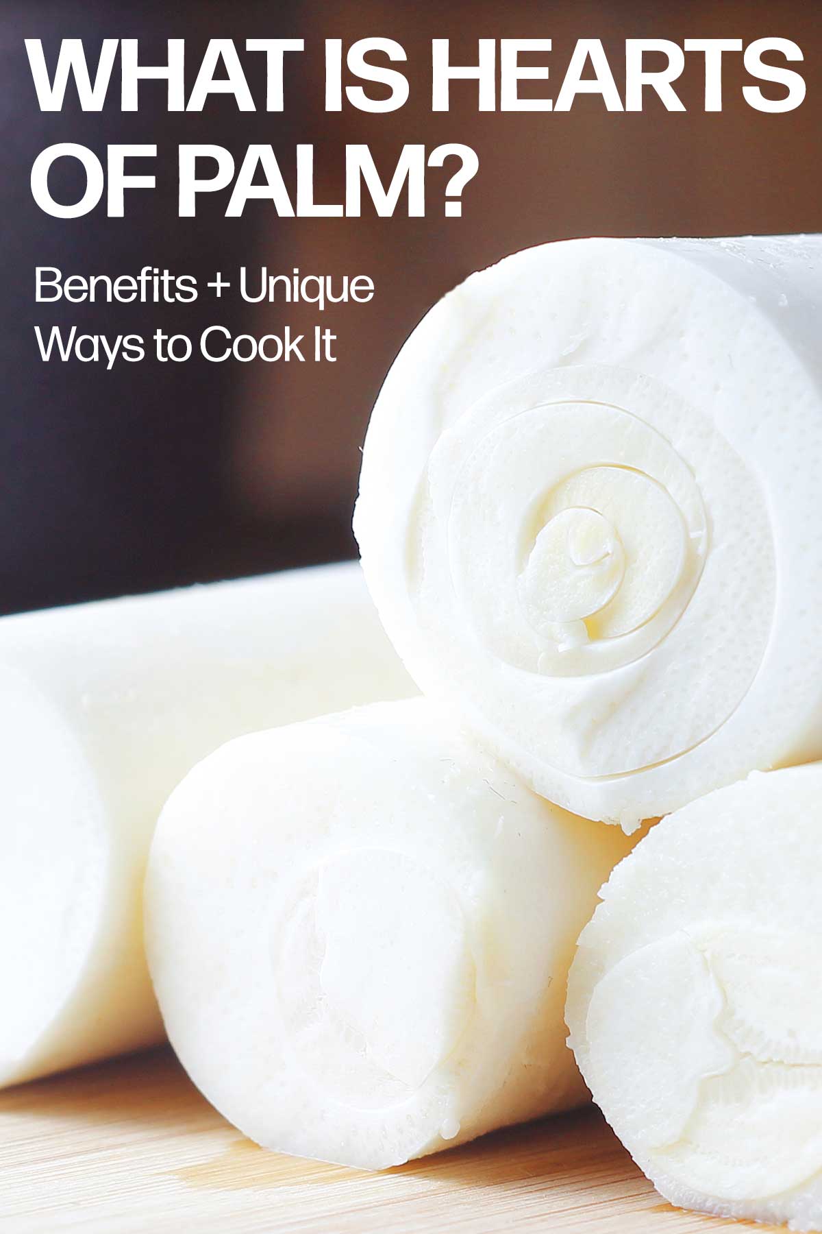 What is Hearts of Palm? Benefits + Unique Ways to Cook It